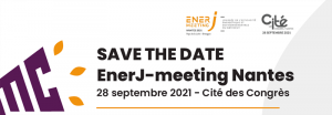 Save the date : EnerJ-meeting Nantes 2021 !