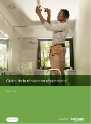 Travaux d’électricité et guide de la rénovation en résidentiel, par Schneider Electric