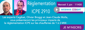 Réglementation ICPE 2910 : chaufferies entre 1 et 2 MW. Webinar Cegibat