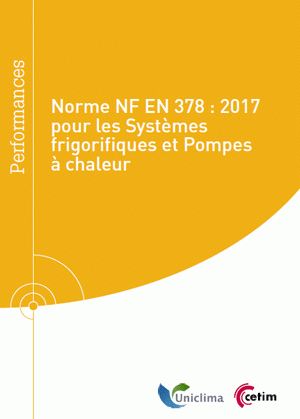 Norme NF EN 378 : 2017. Guide d’application pour les systèmes frigo et PAC