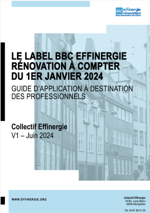 Rénovation performante et label BBC Effinergie rénovation : Le guide d’application 2024