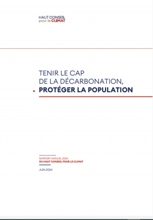 « Tenir le cap de la décarbonisation et protéger la population », le rapport annuel 2024 du Haut Conseil pour le Climat