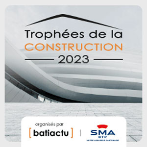 Trophées de la Construction 2023 - 22e édition  - L'innovation sur tous les plans