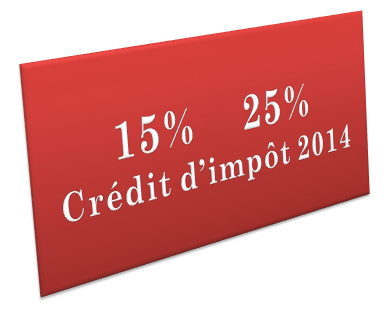 Crédit d'impôt 2014 15% et 25%